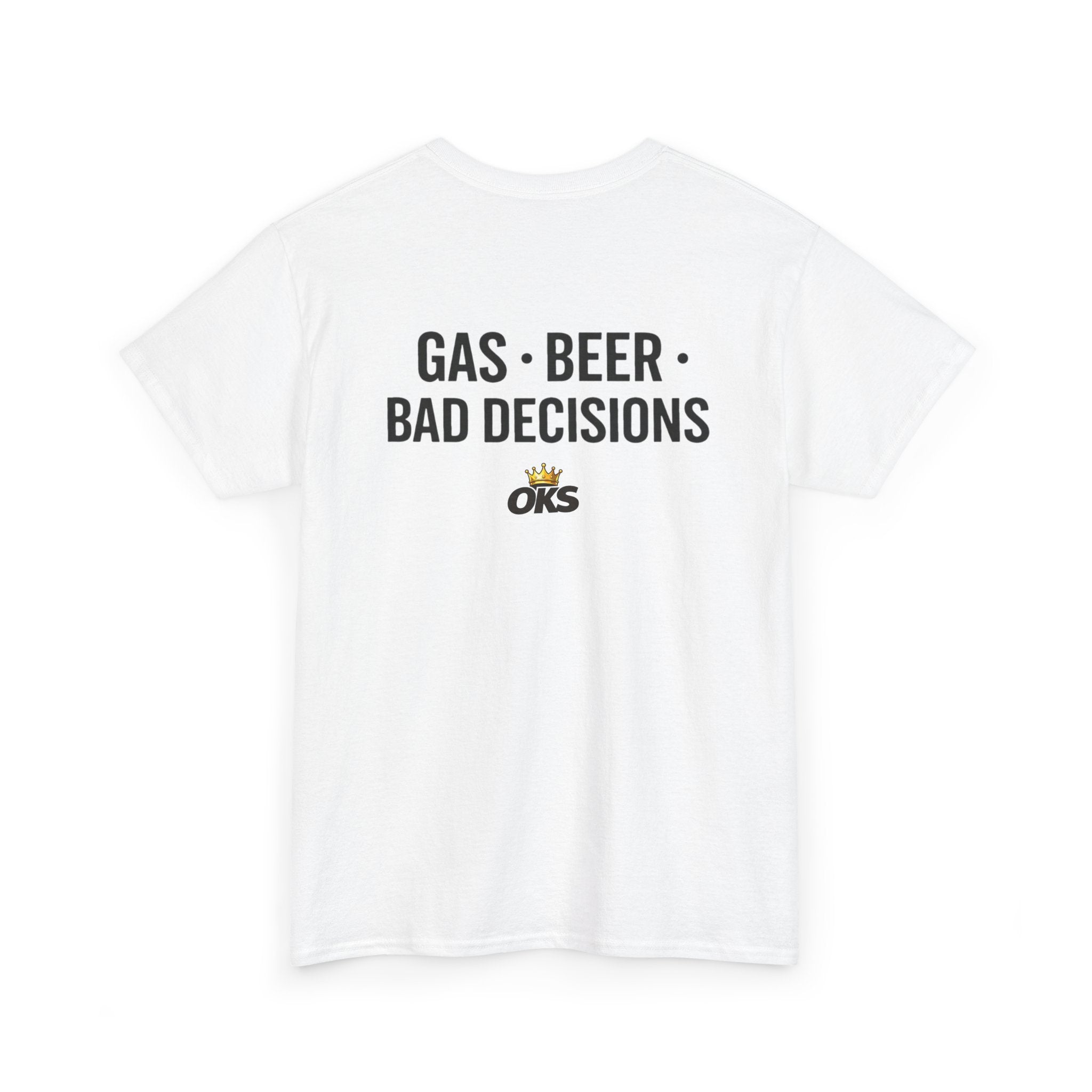 Gas • Beer • Bad Decisions