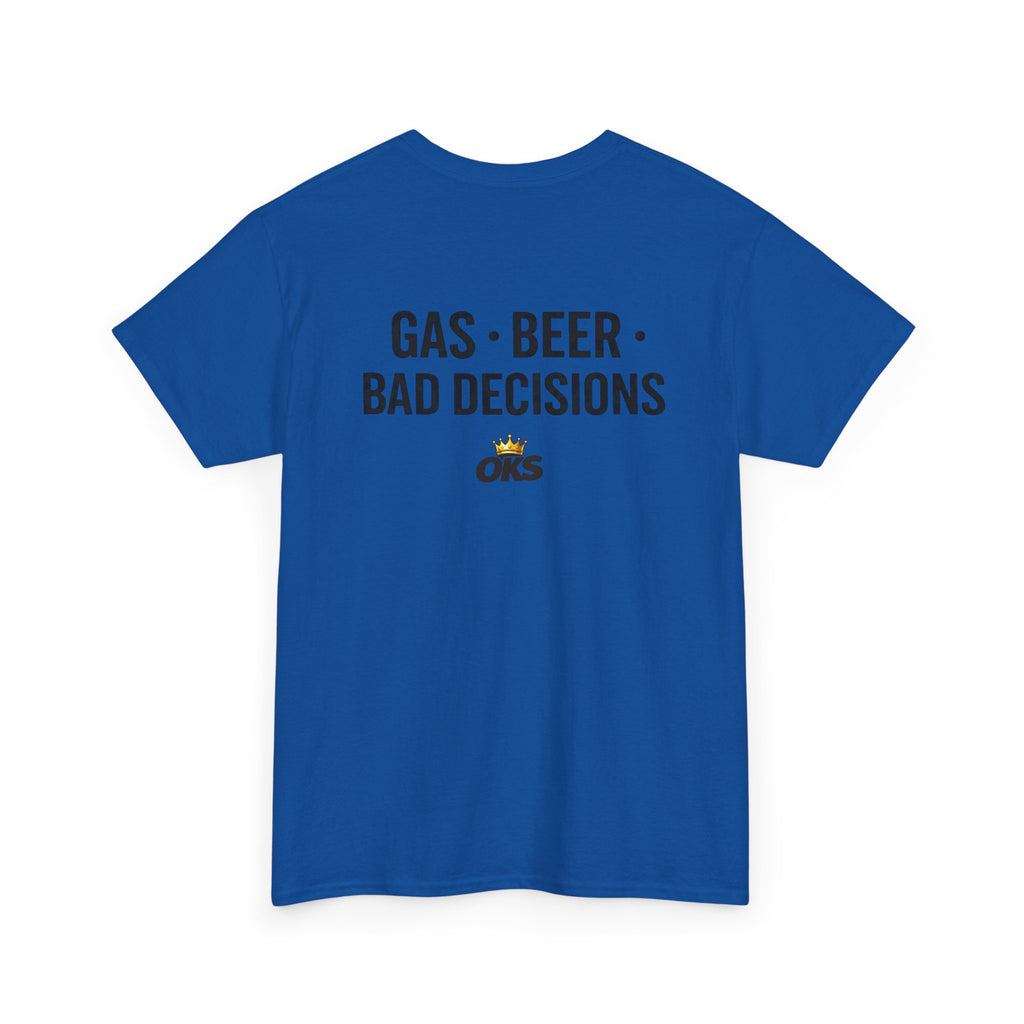 Gas • Beer • Bad Decisions