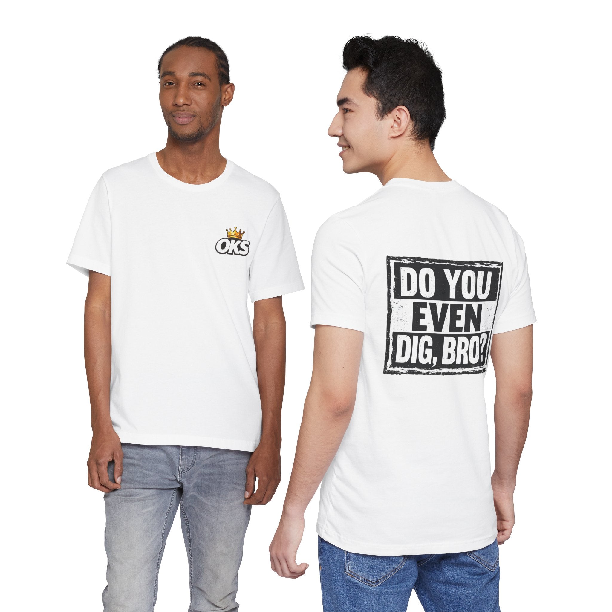 Do You Even Dig, Bro?