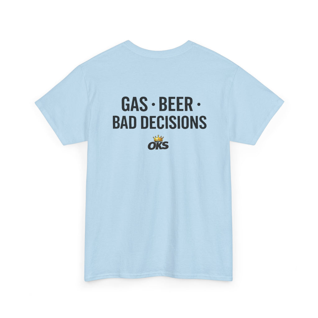 Gas • Beer • Bad Decisions